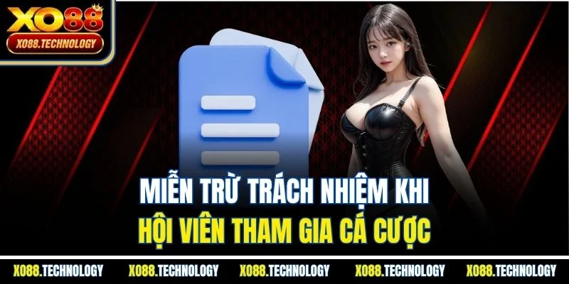 Miễn trừ trách nhiệm khi hội viên tham gia cá cược