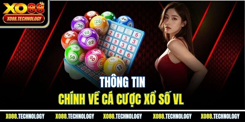 Thông tin chính về cá cược xổ số VL 